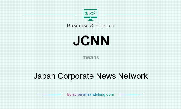 What does JCNN mean? It stands for Japan Corporate News Network