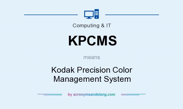 What does KPCMS mean? It stands for Kodak Precision Color Management System