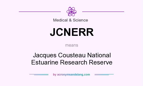 What does JCNERR mean? It stands for Jacques Cousteau National Estuarine Research Reserve
