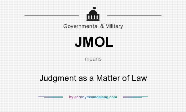 What does JMOL mean? It stands for Judgment as a Matter of Law