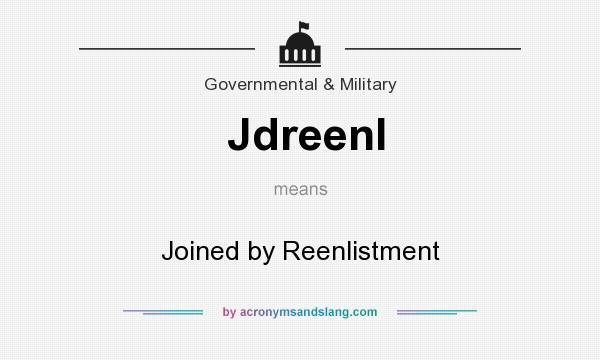 What does Jdreenl mean? It stands for Joined by Reenlistment