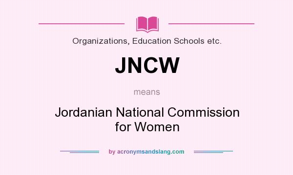 What does JNCW mean? It stands for Jordanian National Commission for Women
