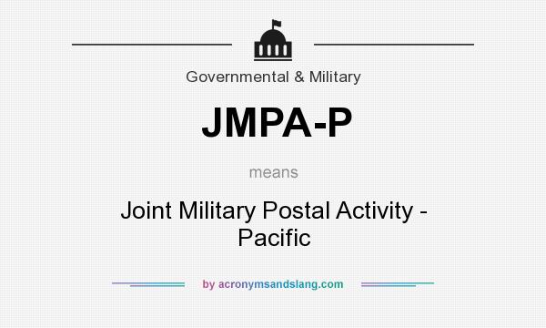 What does JMPA-P mean? It stands for Joint Military Postal Activity - Pacific