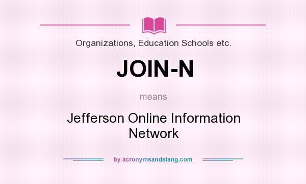 What does JOIN-N mean? It stands for Jefferson Online Information Network