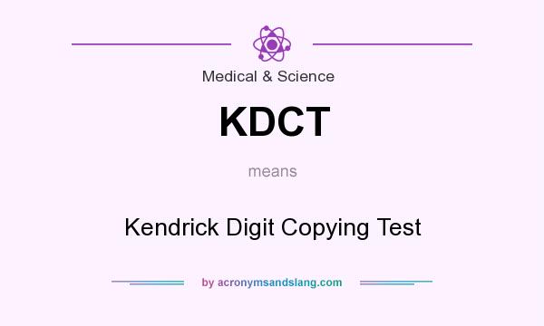 What does KDCT mean? It stands for Kendrick Digit Copying Test