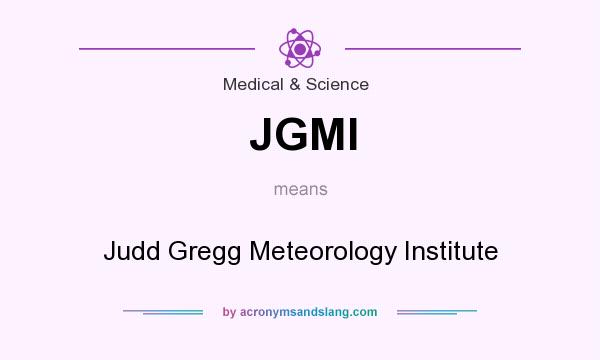 What does JGMI mean? It stands for Judd Gregg Meteorology Institute