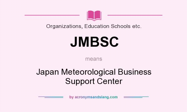 What does JMBSC mean? It stands for Japan Meteorological Business Support Center