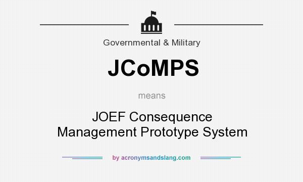 What does JCoMPS mean? It stands for JOEF Consequence Management Prototype System