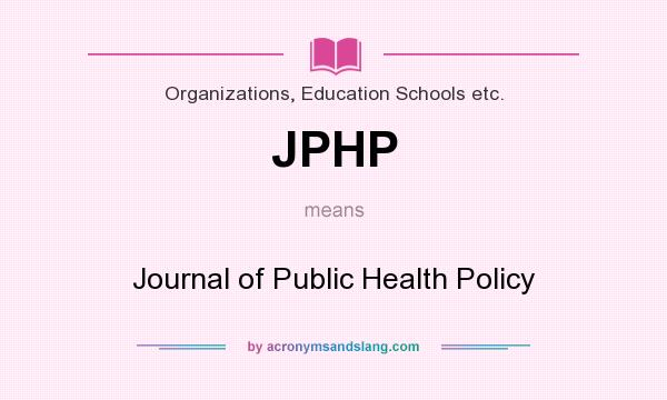 What does JPHP mean? It stands for Journal of Public Health Policy