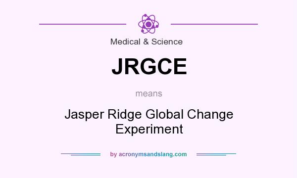 What does JRGCE mean? It stands for Jasper Ridge Global Change Experiment