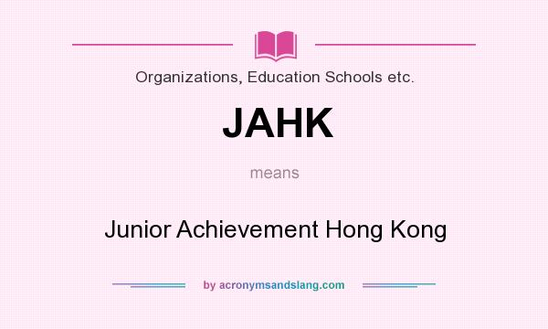What does JAHK mean? It stands for Junior Achievement Hong Kong