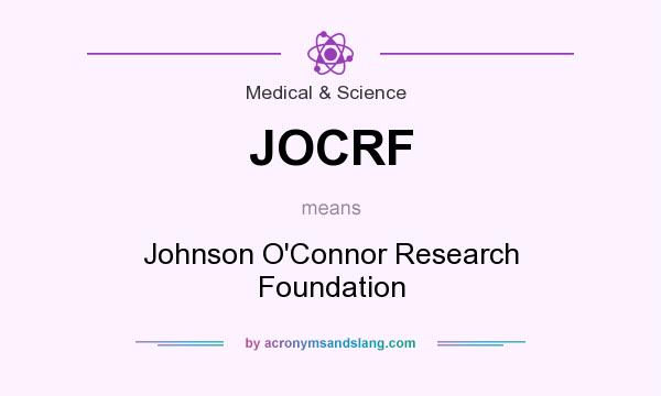 What does JOCRF mean? It stands for Johnson O`Connor Research Foundation