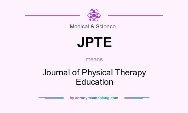 What does JPTE mean? It stands for Journal of Physical Therapy Education