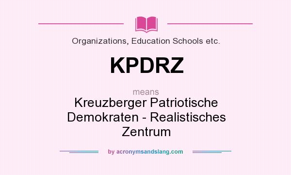 What does KPDRZ mean? It stands for Kreuzberger Patriotische Demokraten - Realistisches Zentrum