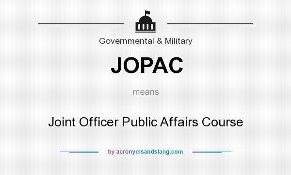 What does JOPAC mean? It stands for Joint Officer Public Affairs Course