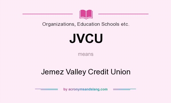What does JVCU mean? It stands for Jemez Valley Credit Union
