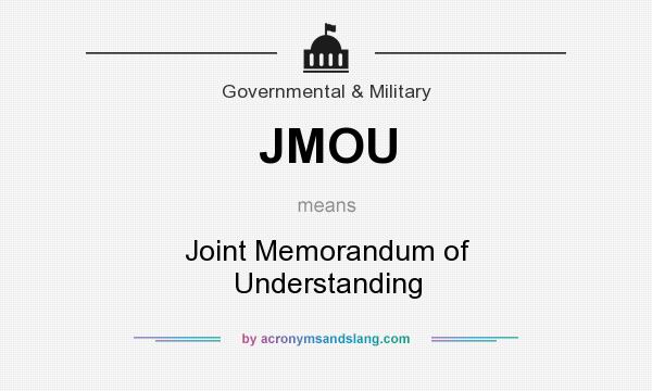 What does JMOU mean? It stands for Joint Memorandum of Understanding