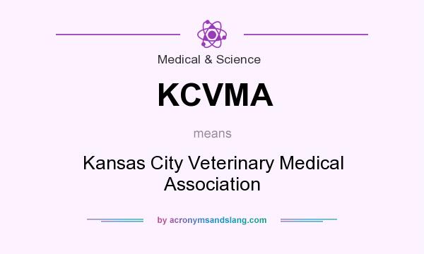 What does KCVMA mean? It stands for Kansas City Veterinary Medical Association