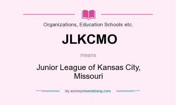 What does JLKCMO mean? It stands for Junior League of Kansas City, Missouri