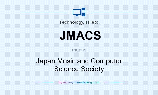What does JMACS mean? It stands for Japan Music and Computer Science Society