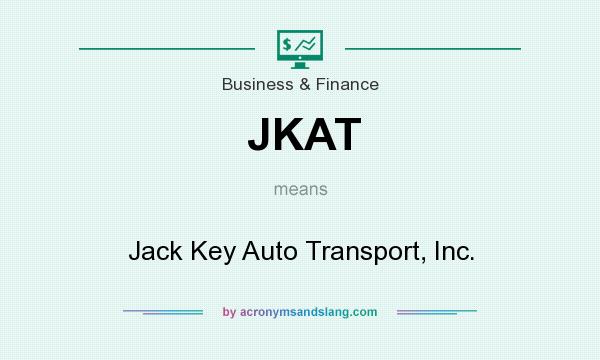 What does JKAT mean? It stands for Jack Key Auto Transport, Inc.