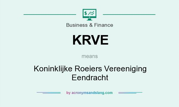 What does KRVE mean? It stands for Koninklijke Roeiers Vereeniging Eendracht