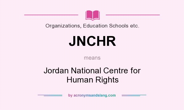 What does JNCHR mean? It stands for Jordan National Centre for Human Rights
