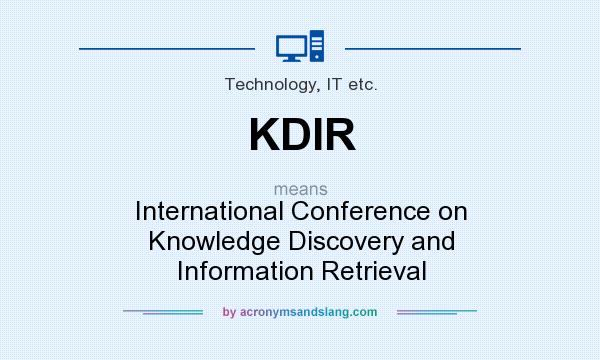 What does KDIR mean? It stands for International Conference on Knowledge Discovery and Information Retrieval