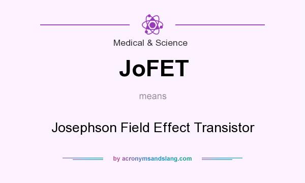What does JoFET mean? It stands for Josephson Field Effect Transistor