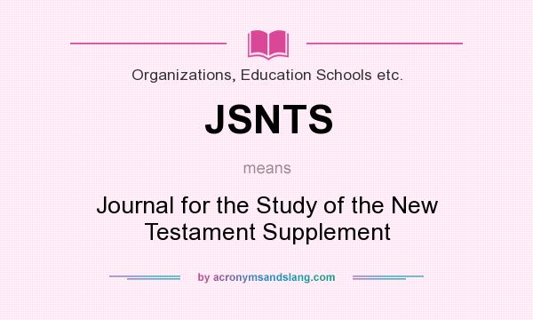 What does JSNTS mean? It stands for Journal for the Study of the New Testament Supplement