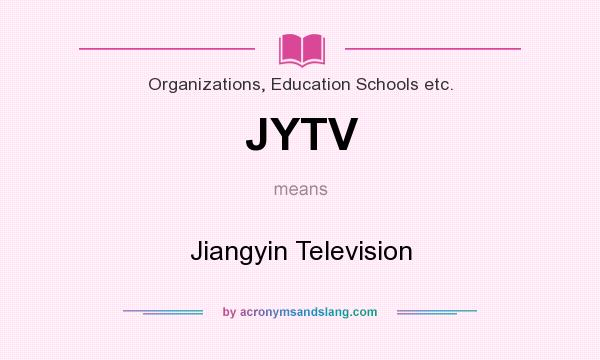What does JYTV mean? It stands for Jiangyin Television