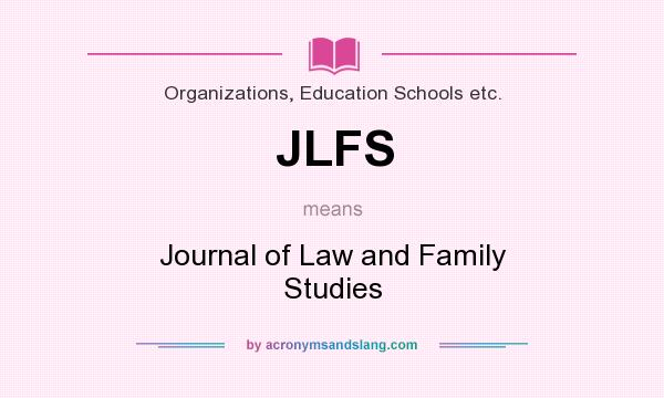 What does JLFS mean? It stands for Journal of Law and Family Studies