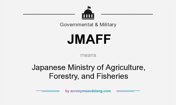 What does JMAFF mean? It stands for Japanese Ministry of Agriculture, Forestry, and Fisheries