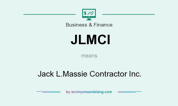 What does JLMCI mean? It stands for Jack L.Massie Contractor Inc.