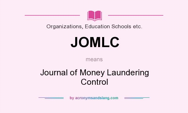 What does JOMLC mean? It stands for Journal of Money Laundering Control