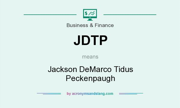 What does JDTP mean? It stands for Jackson DeMarco Tidus Peckenpaugh