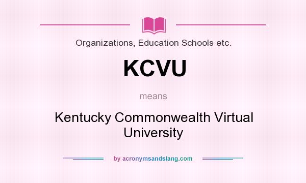 What does KCVU mean? It stands for Kentucky Commonwealth Virtual University
