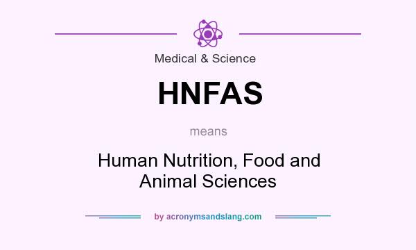 What does HNFAS mean? It stands for Human Nutrition, Food and Animal Sciences