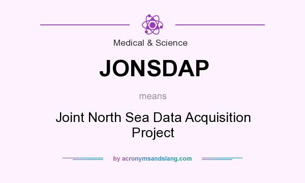 What does JONSDAP mean? It stands for Joint North Sea Data Acquisition Project
