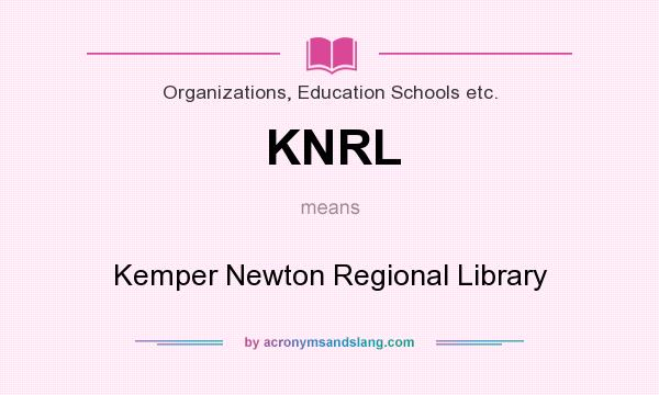 What does KNRL mean? It stands for Kemper Newton Regional Library