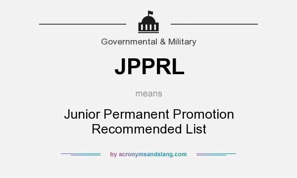 What does JPPRL mean? It stands for Junior Permanent Promotion Recommended List