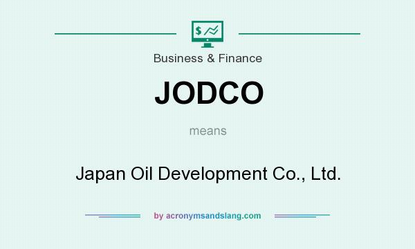 What does JODCO mean? It stands for Japan Oil Development Co., Ltd.