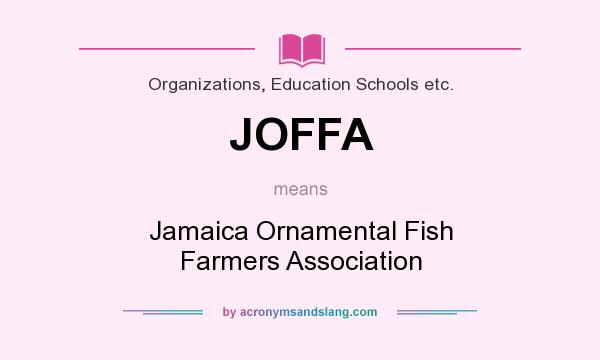 What does JOFFA mean? It stands for Jamaica Ornamental Fish Farmers Association