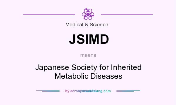 What does JSIMD mean? It stands for Japanese Society for Inherited Metabolic Diseases