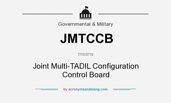 What does JMTCCB mean? It stands for Joint Multi-TADIL Configuration Control Board