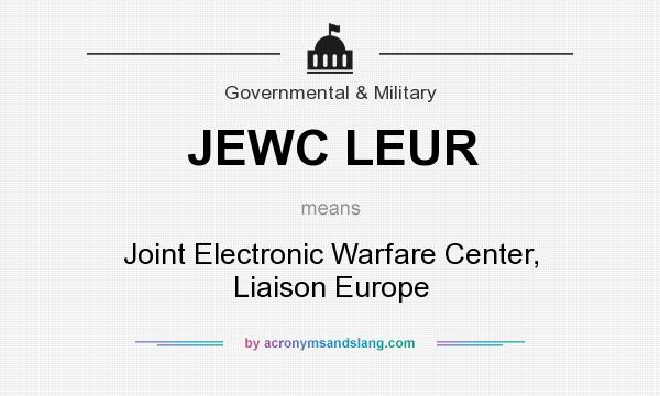 What does JEWC LEUR mean? It stands for Joint Electronic Warfare Center, Liaison Europe