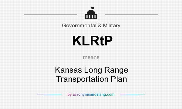 What does KLRtP mean? It stands for Kansas Long Range Transportation Plan