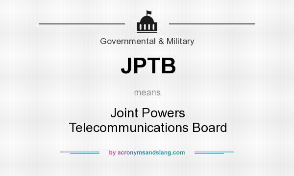 What does JPTB mean? It stands for Joint Powers Telecommunications Board