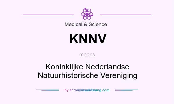 What does KNNV mean? It stands for Koninklijke Nederlandse Natuurhistorische Vereniging