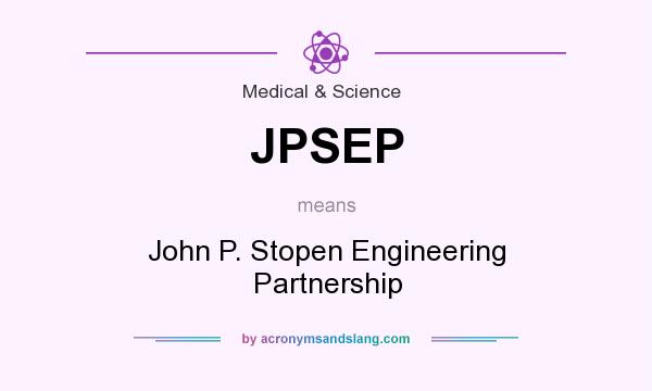 What does JPSEP mean? It stands for John P. Stopen Engineering Partnership
